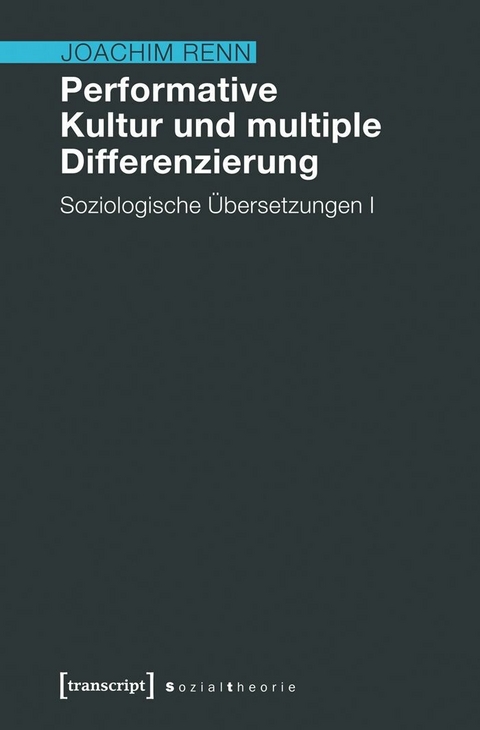 Performative Kultur und multiple Differenzierung - Joachim Renn