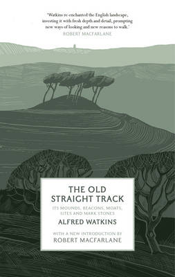 Old Straight Track -  Alfred Watkins