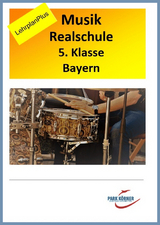 Realschule Bayern Musik 5. Klasse LehrplanPLUS - mit eingebetteten Audiosequenzen - digitales Buch für die Schule, anpassbar auf jedes Niveau -  Park Körner GmbH