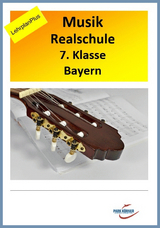 Realschule Bayern Musik 7. Klasse LehrplanPLUS - mit eingebetteten Audiosequenzen - digitales Buch für die Schule, anpassbar auf jedes Niveau -  Park Körner GmbH