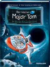 Der kleine Major Tom. Band 10. Im Sog des Schwarzen Lochs - Bernd Flessner, Peter Schilling