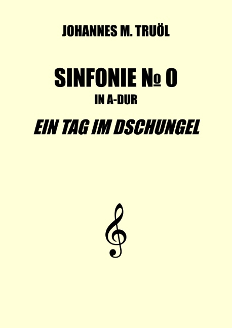 Sinfonie No. 0 - Johannes M. Truöl