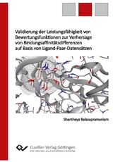 Validierung der Leistungsfähigkeit von Bewertungsfunktionen zur Vorhersage von Bindungsaffinitätsdifferenzen auf Basis von Ligand-Paar-Datensätzen - Shantheya Balasupramaniam