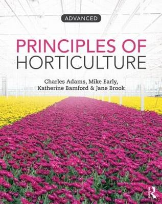 Principles of Horticulture: Level 3 -  Charles Adams,  Katherine Bamford,  Jane Brook,  Mike Early