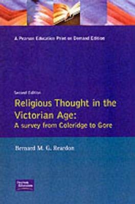 Religious Thought in the Victorian Age -  Bernard M. G. Reardon