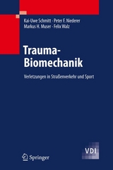 Trauma-Biomechanik - Kai-Uwe Schmitt, Peter F. Niederer, Markus H. Muser, Felix Walz