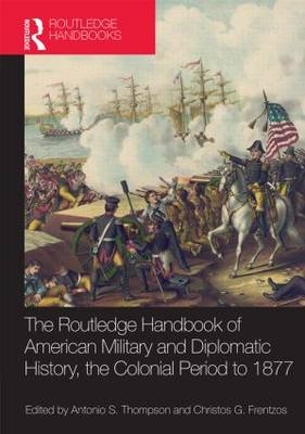 Routledge Handbook of American Military and Diplomatic History - 