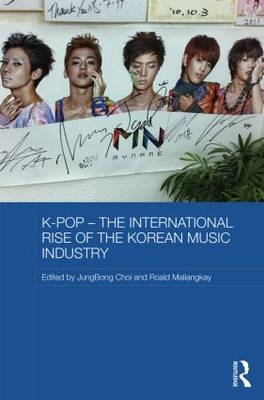 K-pop - The International Rise of the Korean Music Industry - 