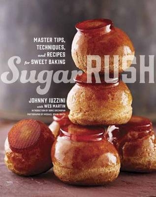 Sugar Rush -  Johnny Iuzzini,  Wes Martin