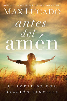 Antes del amén -  Max Lucado