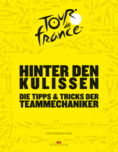 Hinter den Kulissen der Tour de France - Luke Edwardes-Evans