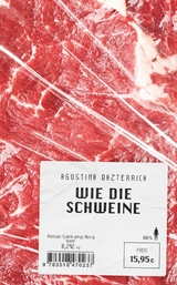 Wie die Schweine - Agustina Bazterrica