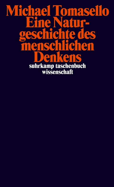 Eine Naturgeschichte des menschlichen Denkens - Michael Tomasello