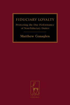 Fiduciary Loyalty -  Dr Matthew Conaglen