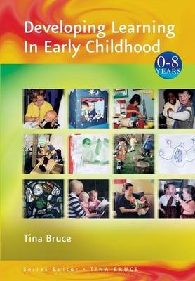 Developing Learning in Early Childhood -  Tina Bruce