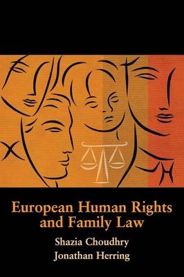 European Human Rights and Family Law -  Ms Shazia Choudhry,  Professor Jonathan Herring