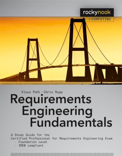 Requirements Engineering Fundamentals -  Klaus Pohl,  Chris Rupp