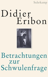 Betrachtungen zur Schwulenfrage - Didier Eribon