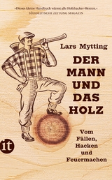 Der Mann und das Holz - Lars Mytting