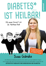 Diabetes ist heilbar! - Svea Golinske, Matthias Riedl