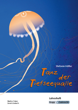 Tanz der Tiefseequalle – Stefanie Höfler – Lehrerheft - Martina Grüner, Daniel Schoberth