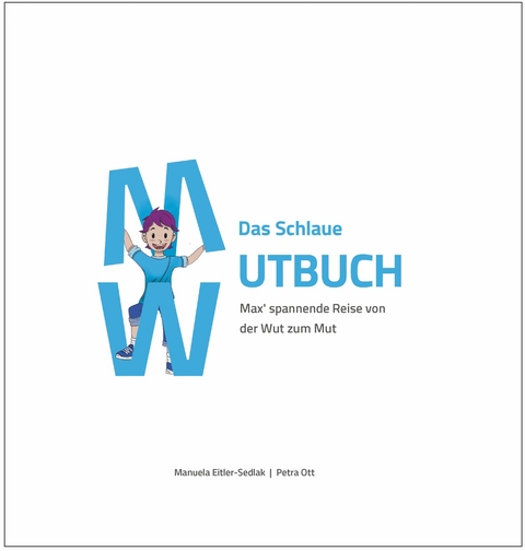 Das Schlaue Mutbuch - Manuela Eitler-Sedlak, Petra Ott