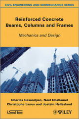 Reinforced Concrete Beams, Columns and Frames - Charles Casandjian, Noël Challamel, Christophe Lanos, Jostein Hellesland