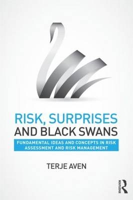 Risk, Surprises and Black Swans - Norway) Aven Terje (University of Stavanger