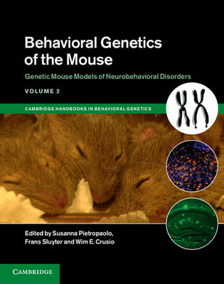 Behavioral Genetics of the Mouse: Volume 2, Genetic Mouse Models of Neurobehavioral Disorders - 