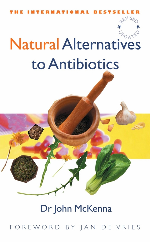 Natural Alternatives to Antibiotics – Revised and Updated - John McKenna