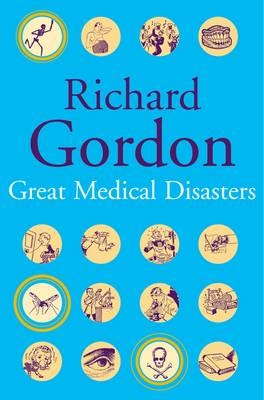 Great Medical Disasters -  Richard Gordon