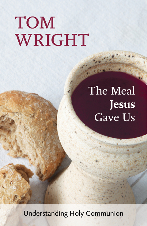 Meal Jesus Gave Us -  Tom Wright