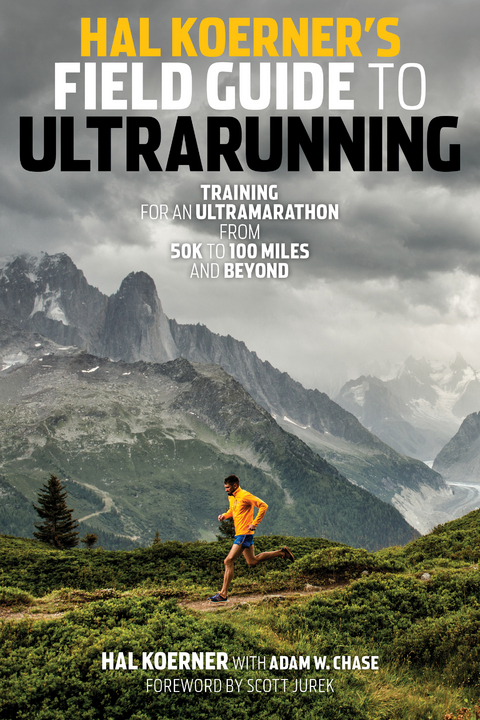 Hal Koerner's Field Guide to Ultrarunning -  Hal Koerner