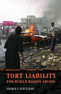 Tort Liability for Human Rights Abuses -  Professor George P Fletcher