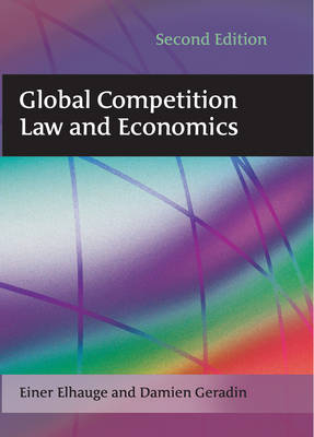 Global Competition Law and Economics -  Professor Einer Elhauge,  Professor Damien Geradin