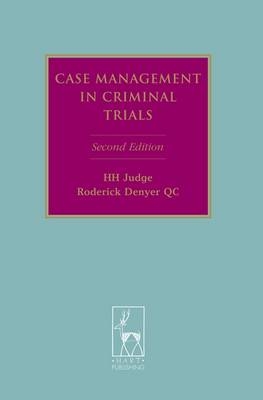 Case Management in Criminal Trials -  HH Judge Roderick Denyer