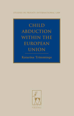 Child Abduction within the European Union -  Dr Katarina Trimmings