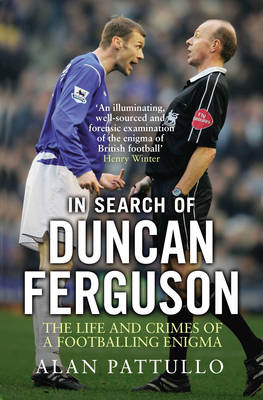 In Search of Duncan Ferguson -  Alan Pattullo