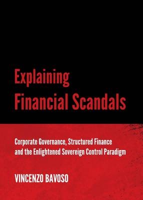 Explaining Financial Scandals -  Vincenzo Bavoso