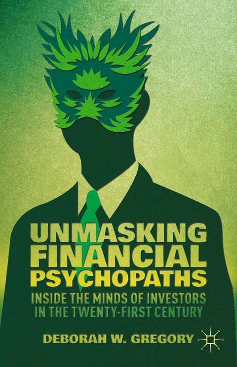 Unmasking Financial Psychopaths - D. Gregory