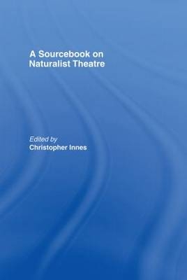 Sourcebook on Naturalist Theatre - 