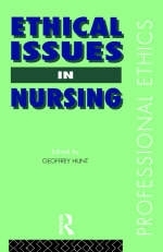 Ethical Issues in Nursing -  Geoffrey Hunt, UK) Hunt Geoffrey (St. Mary's University College