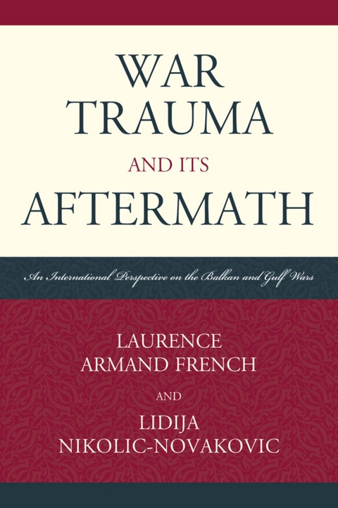 War Trauma and its Aftermath -  Laurence Armand French,  Lidija Nikolic-Novakovic