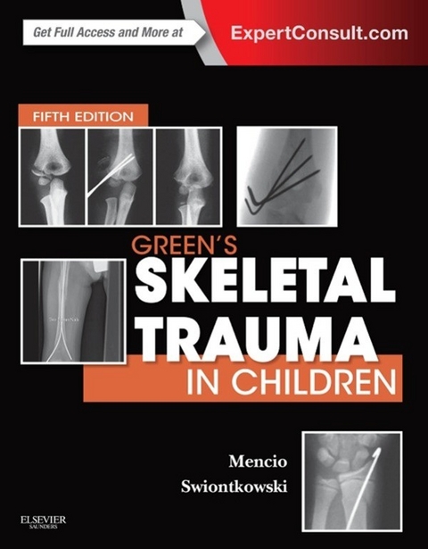 Green's Skeletal Trauma in Children E-Book -  Gregory A Mencio,  Marc F. Swiontkowski