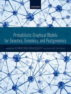 Probabilistic Graphical Models for Genetics, Genomics, and Postgenomics - 