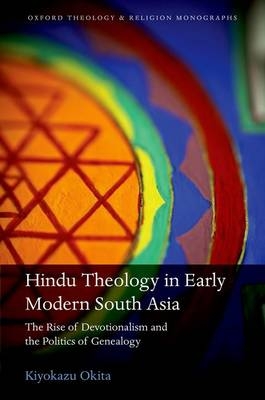 Hindu Theology in Early Modern South Asia -  Kiyokazu Okita