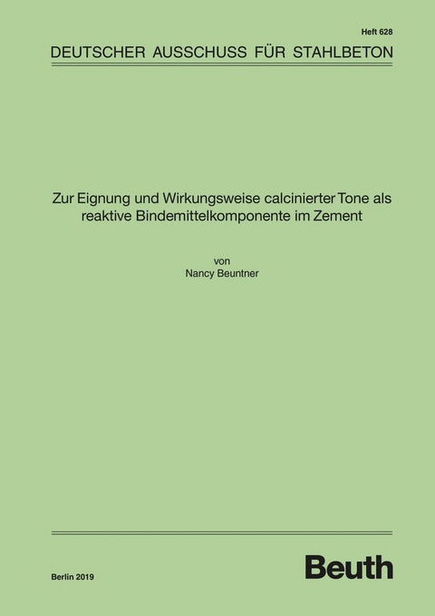 Zur Eignung und Wirkungsweise calcinierter Tone als reaktive Bindemittelkomponente im Zement - Nancy Beuntner