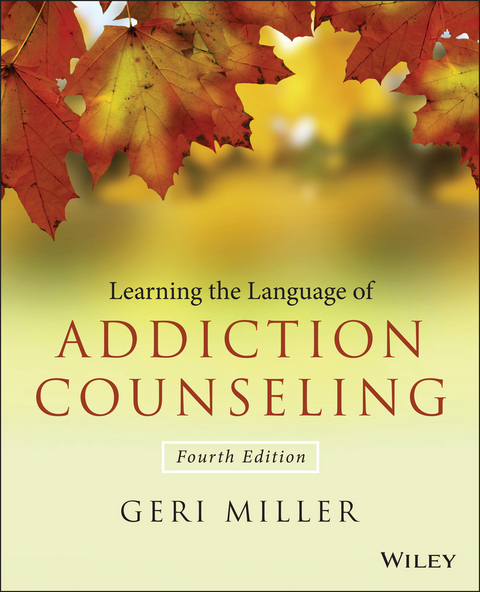 Learning the Language of Addiction Counseling - Geri Miller