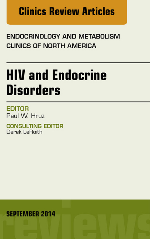 HIV and Endocrine Disorders, An Issue of Endocrinology and Metabolism Clinics of North America -  Paul Hruz