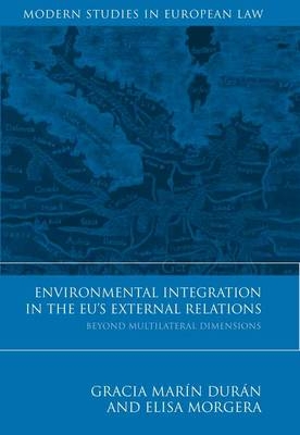 Environmental Integration in the EU''s External Relations -  Gracia Marin Duran,  Professor Elisa Morgera